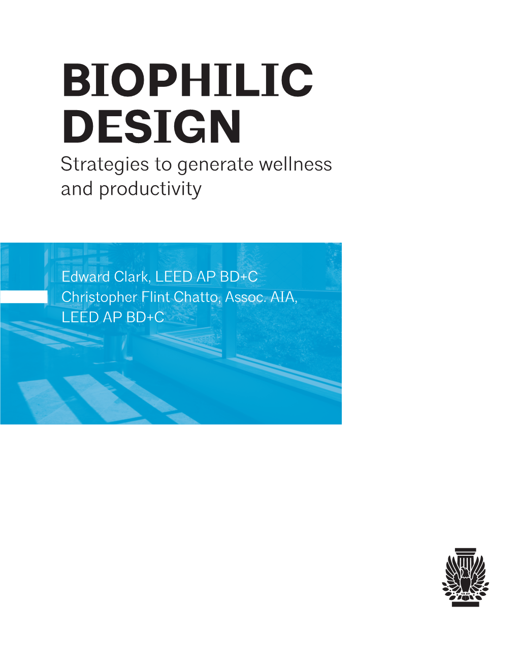 Biophilic Design Strategies to Generate Wellness and Productivity