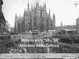 Milano Anni ‘50 - ‘60 Crocevia Della Cultura