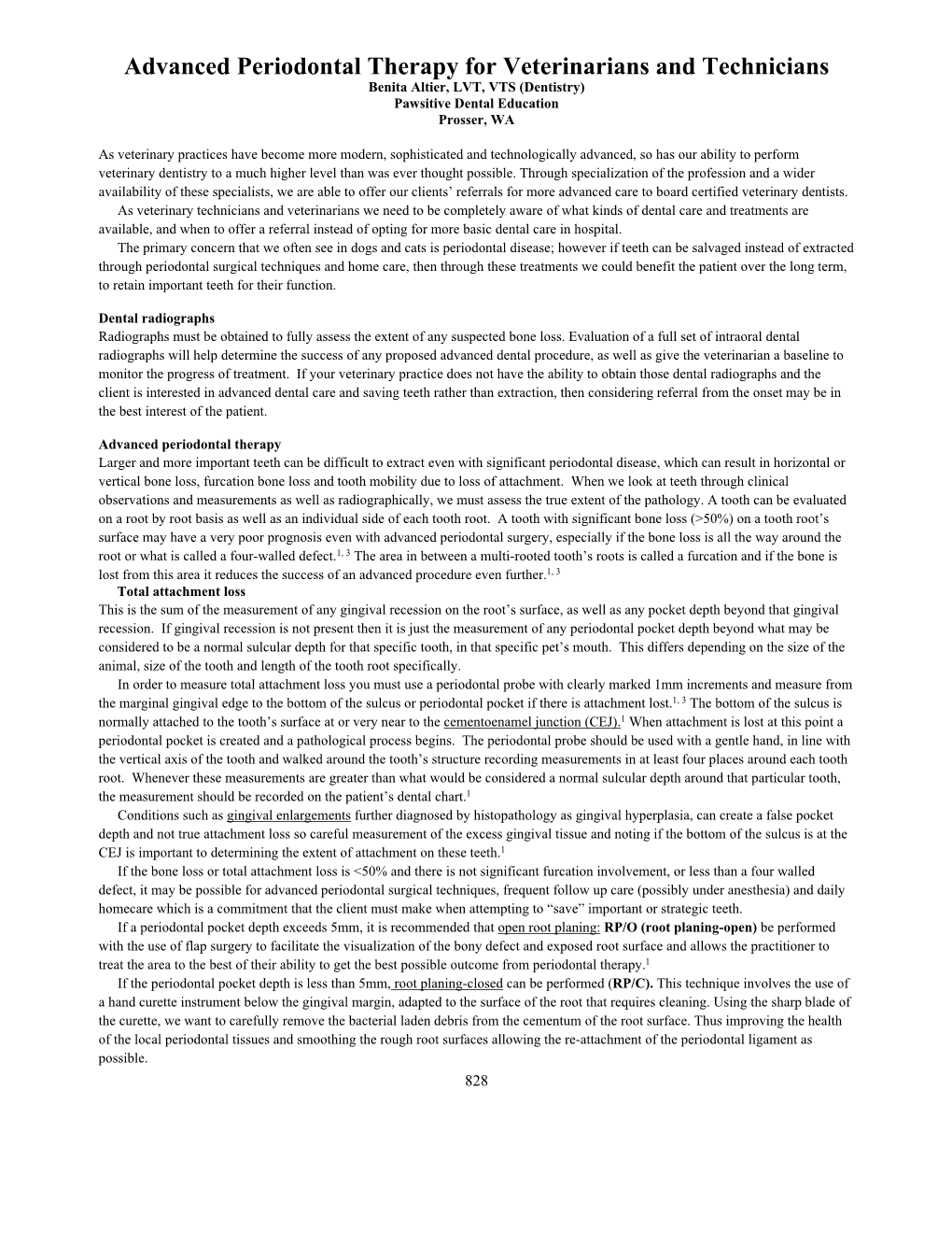 Advanced Periodontal Therapy for Veterinarians and Technicians Benita Altier, LVT, VTS (Dentistry) Pawsitive Dental Education Prosser, WA