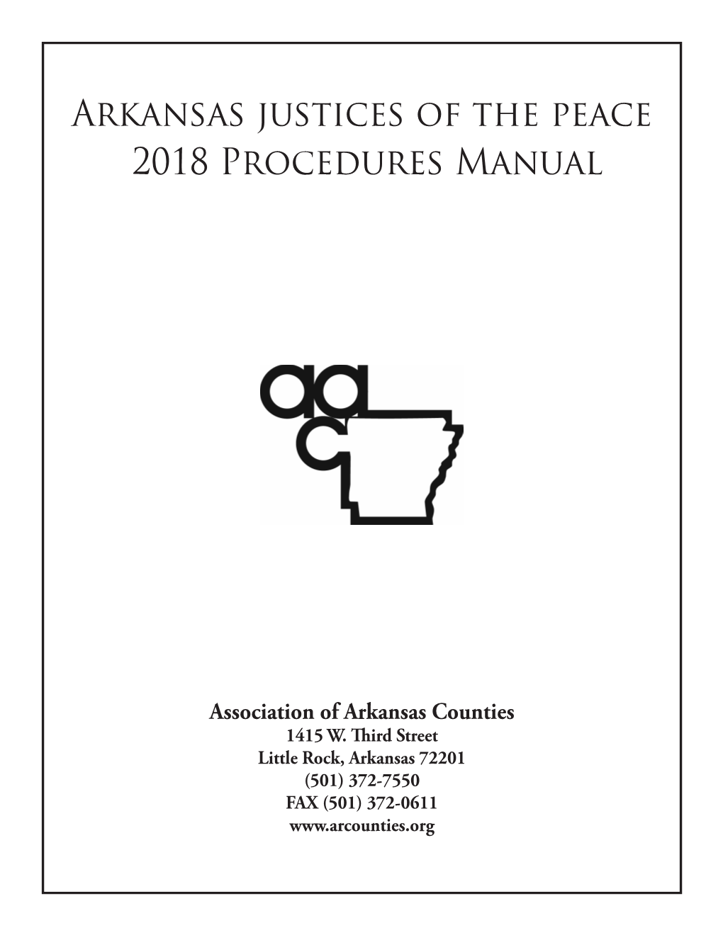 Arkansas Justices of the Peace 2018 Procedures Manual