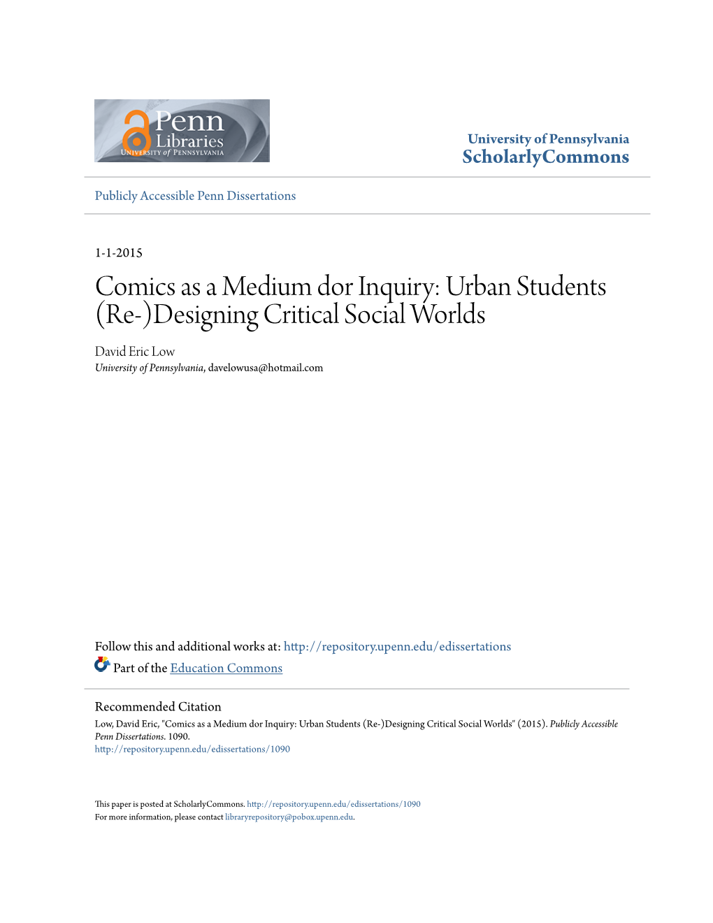 Comics As a Medium Dor Inquiry: Urban Students (Re-)Designing Critical Social Worlds David Eric Low University of Pennsylvania, Davelowusa@Hotmail.Com