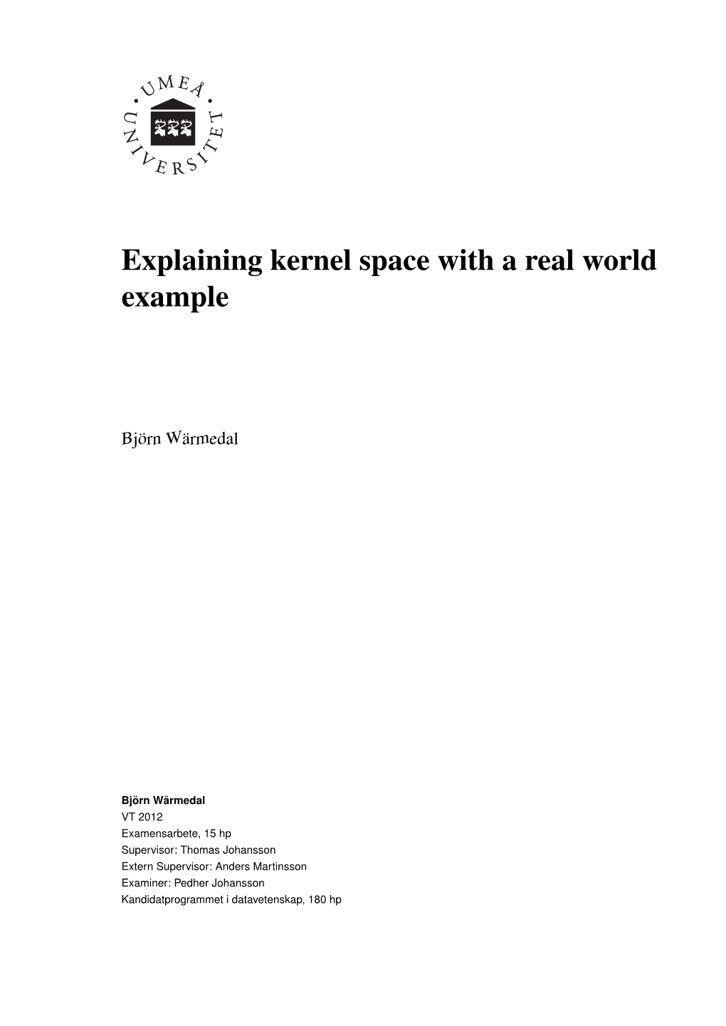 Explaining Kernel Space with a Real World Example