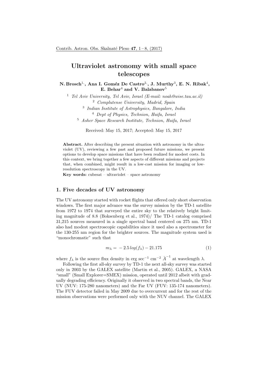 Ultraviolet Astronomy with Small Space Telescopes N