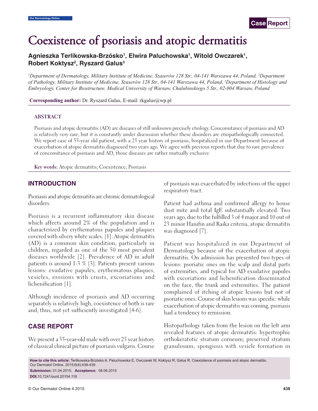 Coexistence of Psoriasis and Atopic Dermatitis Agnieszka Terlikowska-Brzósko1, Elwira Paluchowska1, Witold Owczarek1, Robert Koktysz2, Ryszard Galus3