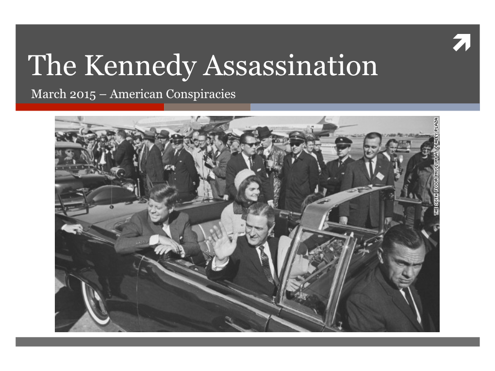 The Kennedy Assassination March 2015 – American Conspiracies New Content, New Seats…