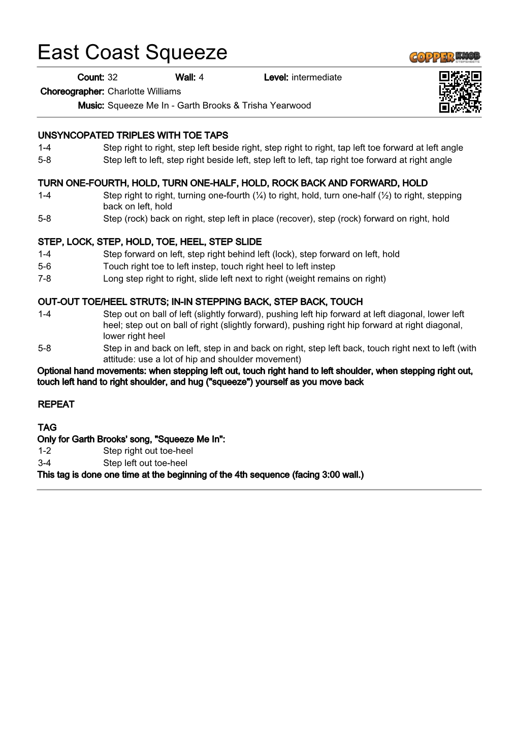 East Coast Squeeze Count: 32 Wall: 4 Level: Intermediate Choreographer: Charlotte Williams Music: Squeeze Me in - Garth Brooks & Trisha Yearwood