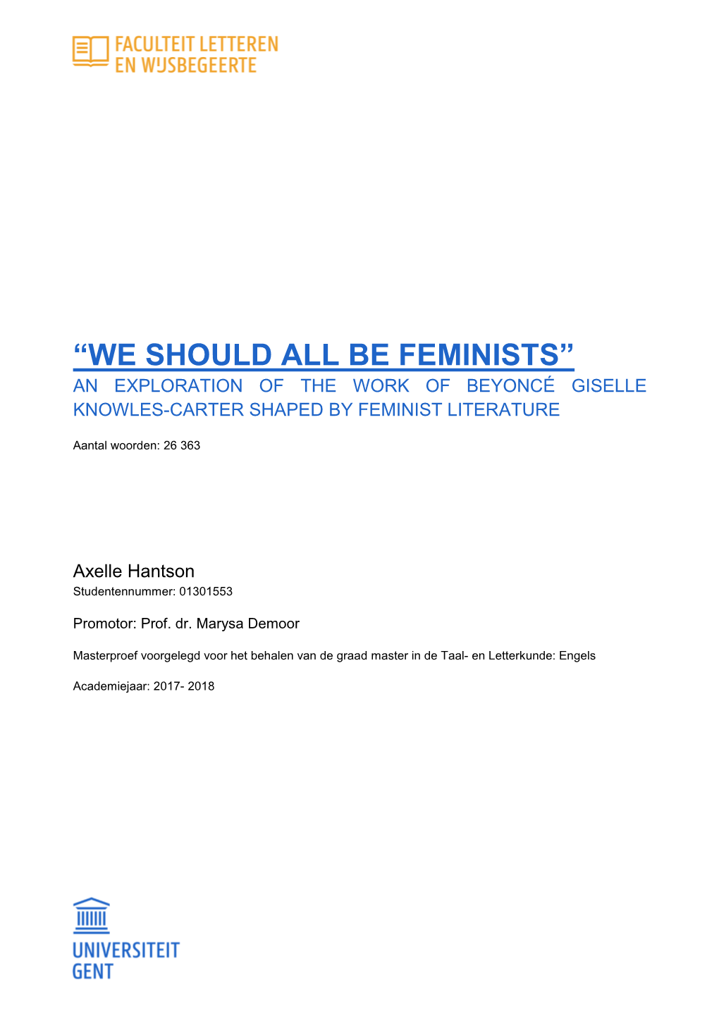 “We Should All Be Feminists” an Exploration of the Work of Beyoncé Giselle Knowles-Carter Shaped by Feminist Literature