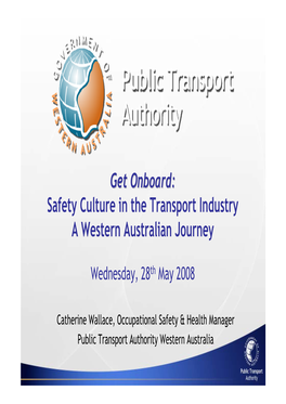 Safety Culture in the Transport Industry a Western Australian Journey