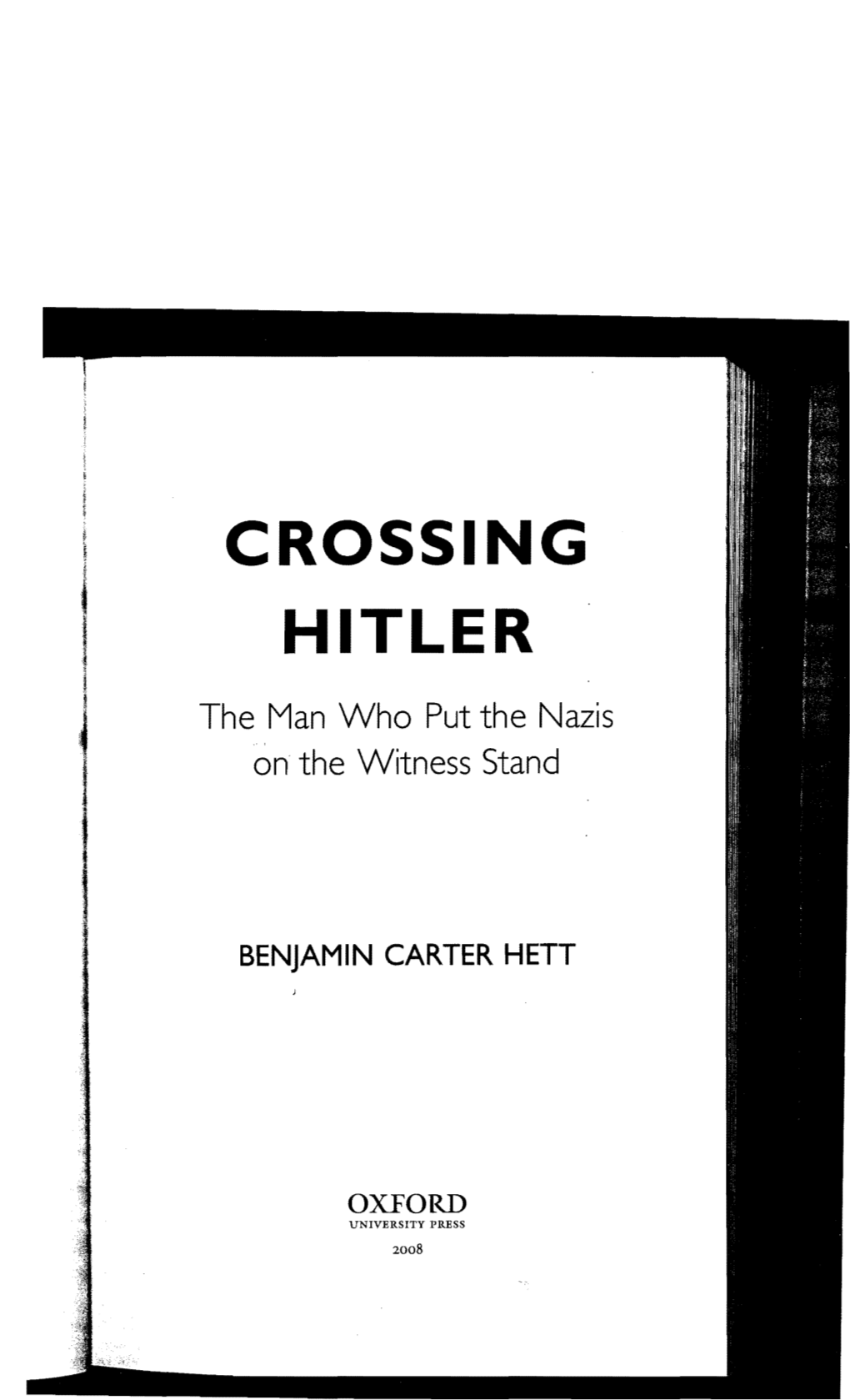 CROSSING HITLER the Man Who Put the Nazis