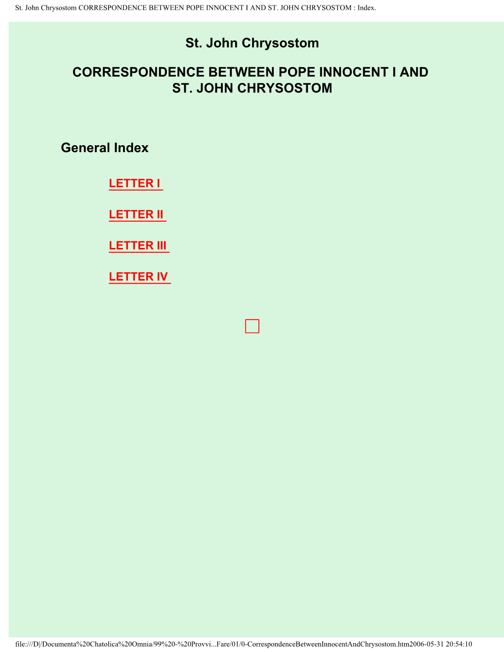 St. John Chrysostom CORRESPONDENCE BETWEEN POPE INNOCENT I and ST. JOHN CHRYSOSTOM : Index