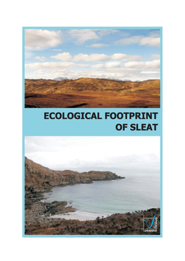 The Ecological Footprint of the Sleat Peninsula, the Objective of the Study Was to Develop and Assess Alternatives Scenarios Towards Sustainability