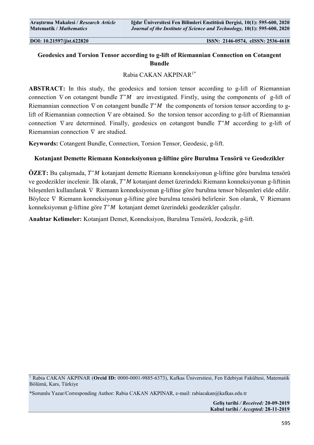 Geodesics and Torsion Tensor According to G-Lift of Riemannian Connection on Cotangent Bundle Rabia CAKAN AKPINAR1*