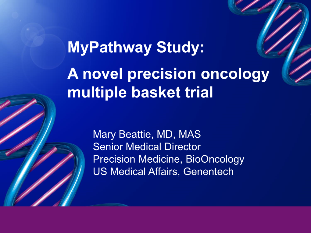 Mypathway Study: a Novel Precision Oncology Multiple Basket Trial