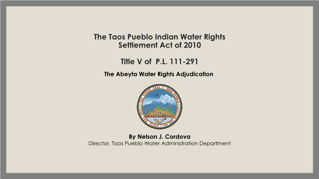The Taos Pueblo Indian Water Rights Settlement Act of 2010