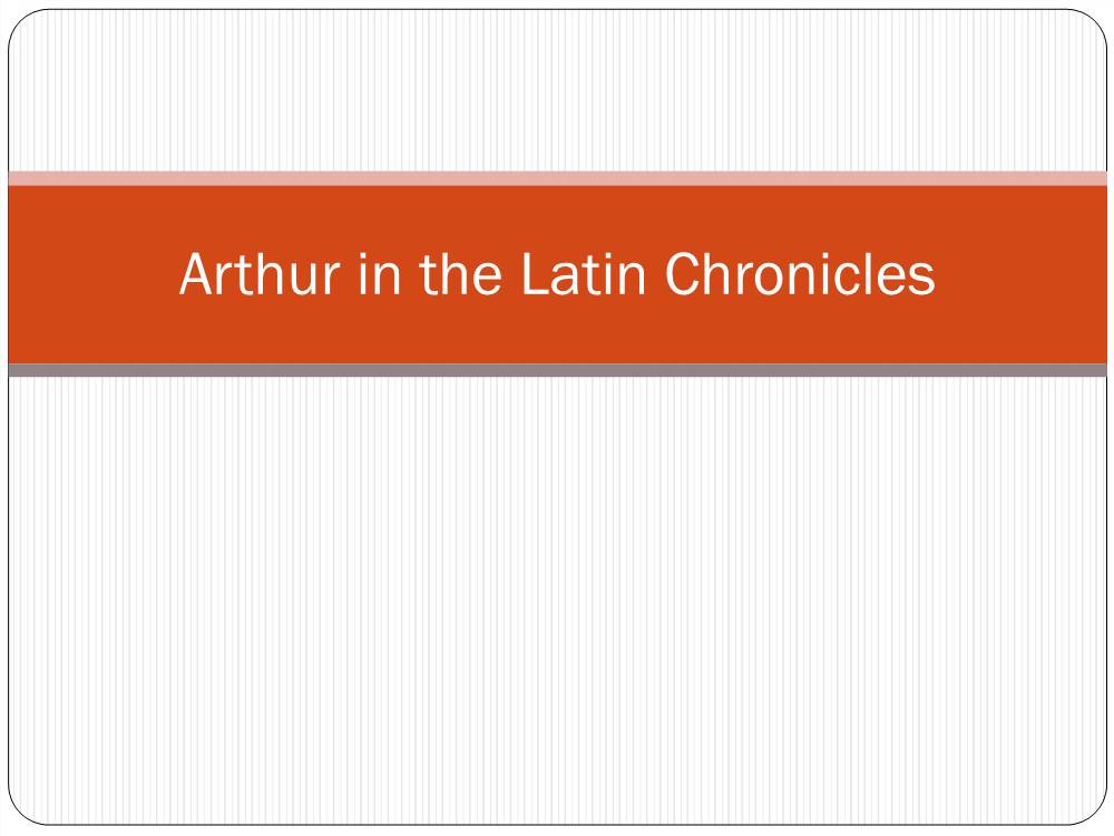 Arthur in the Latin Chronicles