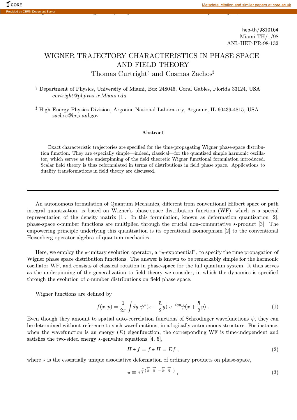 WIGNER TRAJECTORY CHARACTERISTICS in PHASE SPACE and FIELD THEORY Thomas Curtright and Cosmas Zachos