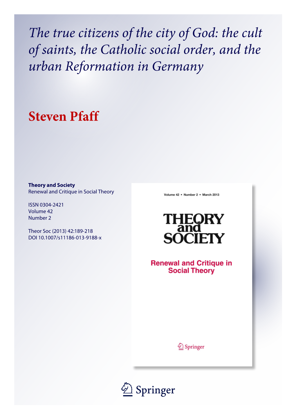 The True Citizens of the City of God: the Cult of Saints, the Catholic Social Order, and the Urban Reformation in Germany Steven