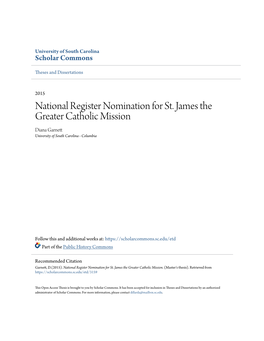 National Register Nomination for St. James the Greater Catholic Mission Diana Garnett University of South Carolina - Columbia