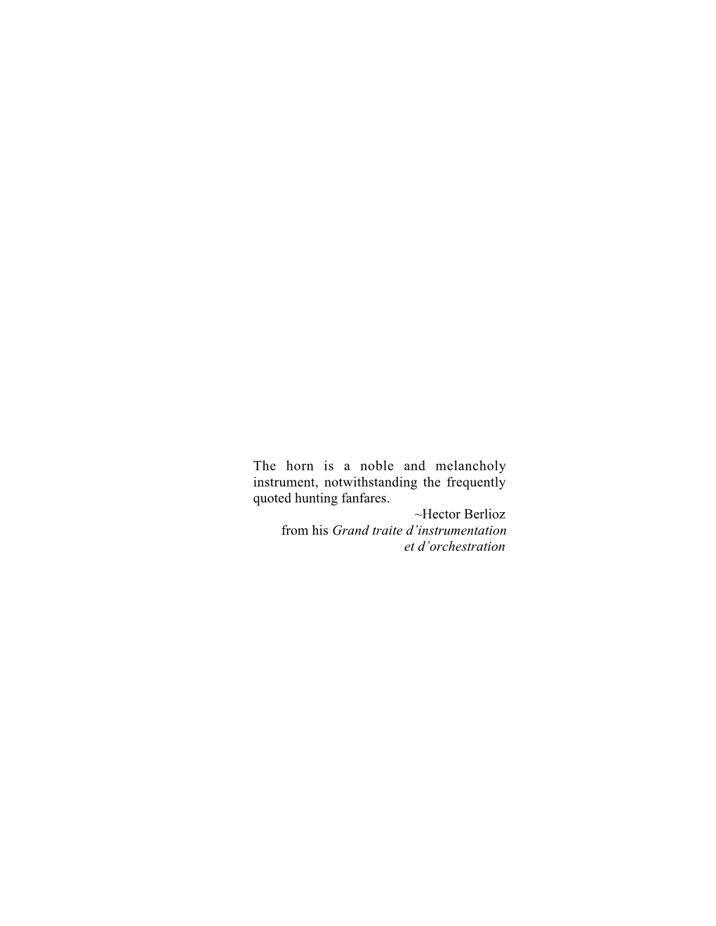 The Horn Is a Noble and Melancholy Instrument, Notwithstanding the Frequently Quoted Hunting Fanfares