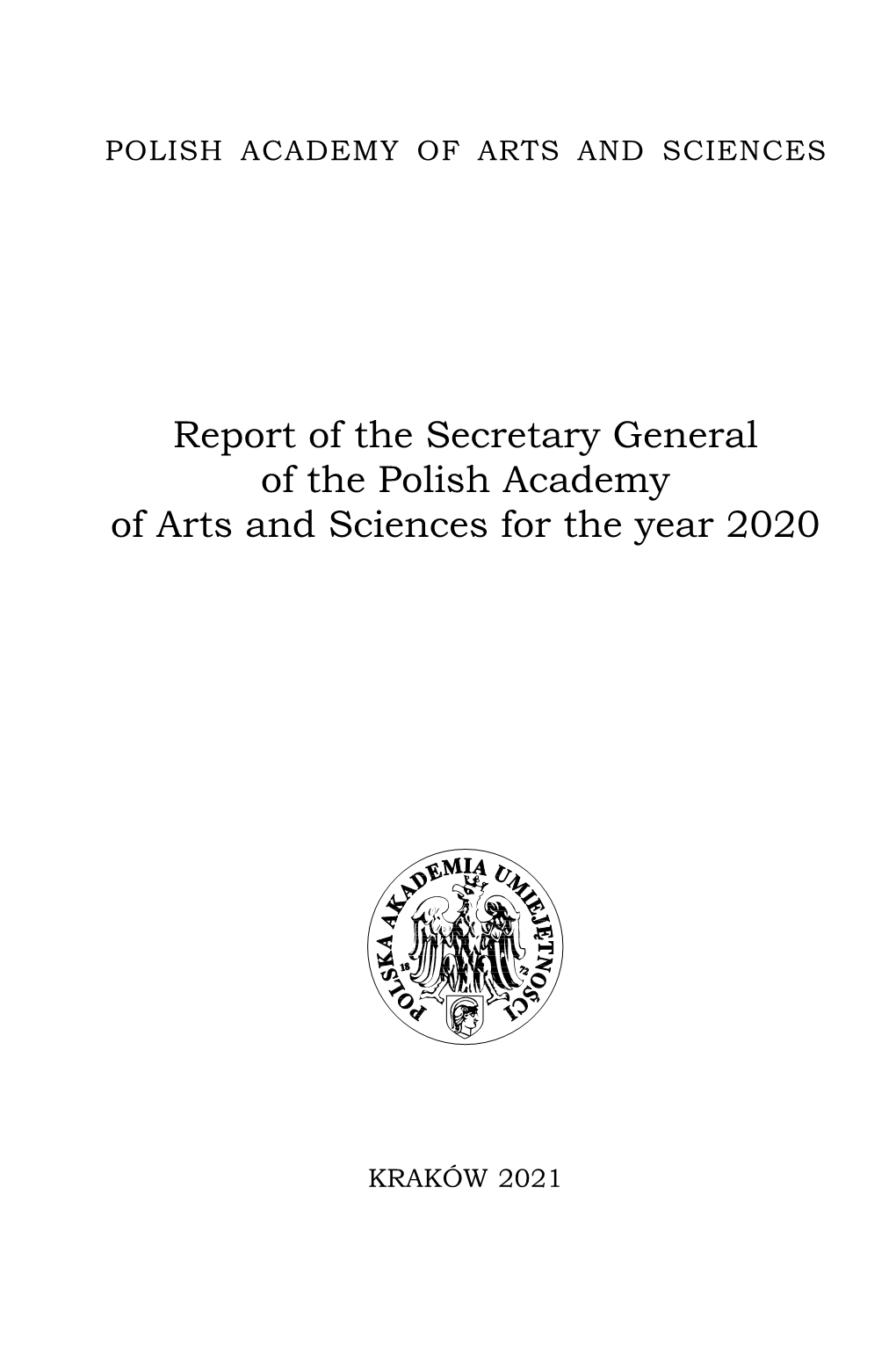 Report of the Secretary General of the Polish Academy of Arts and Sciences for the Year 20