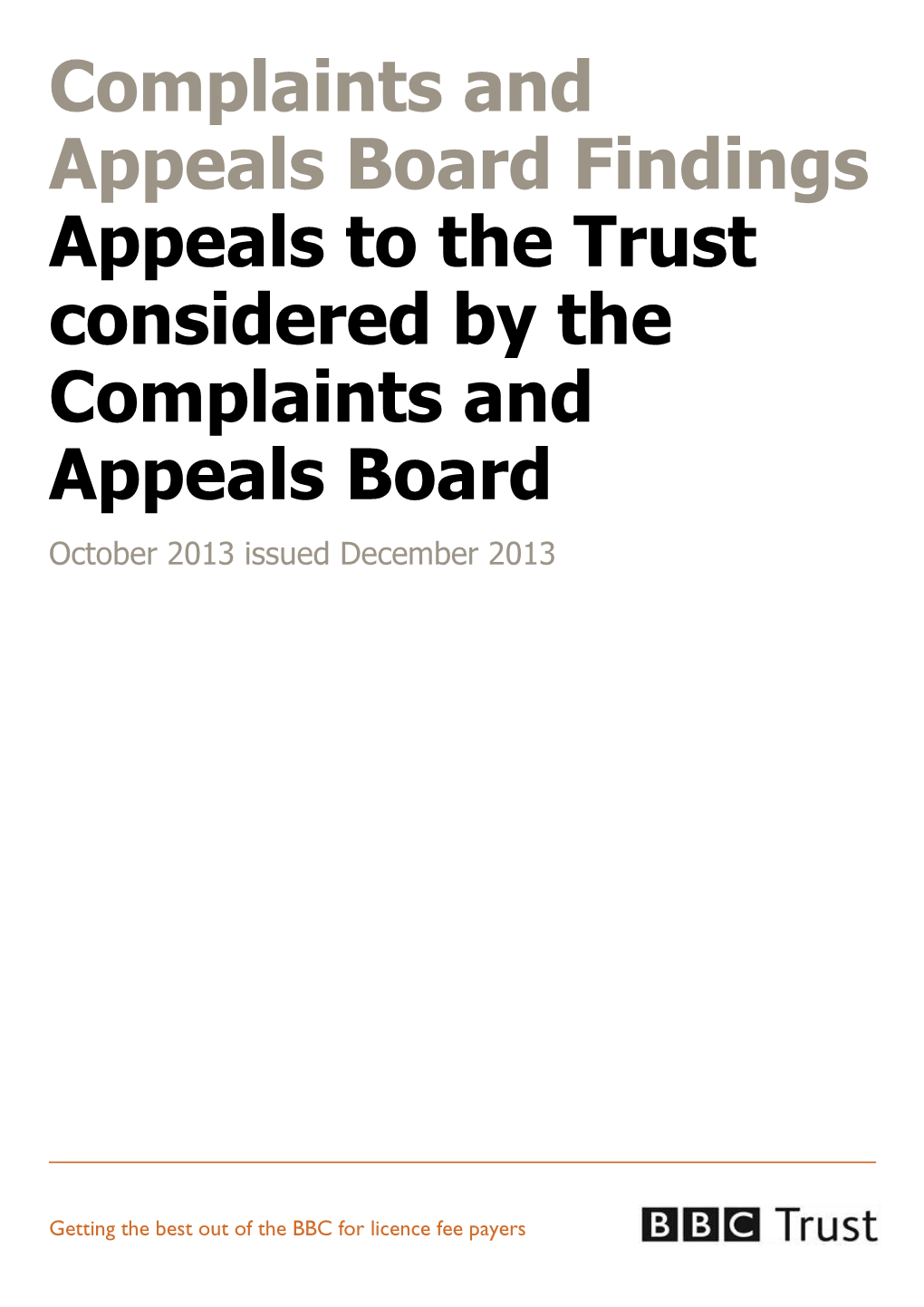 Complaints and Appeals Board Findings Appeals to the Trust Considered by the Complaints and Appeals Board October 2013 Issued December 2013