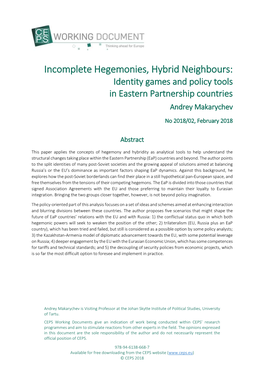 Incomplete Hegemonies, Hybrid Neighbours: Identity Games and Policy Tools in Eastern Partnership Countries Andrey Makarychev