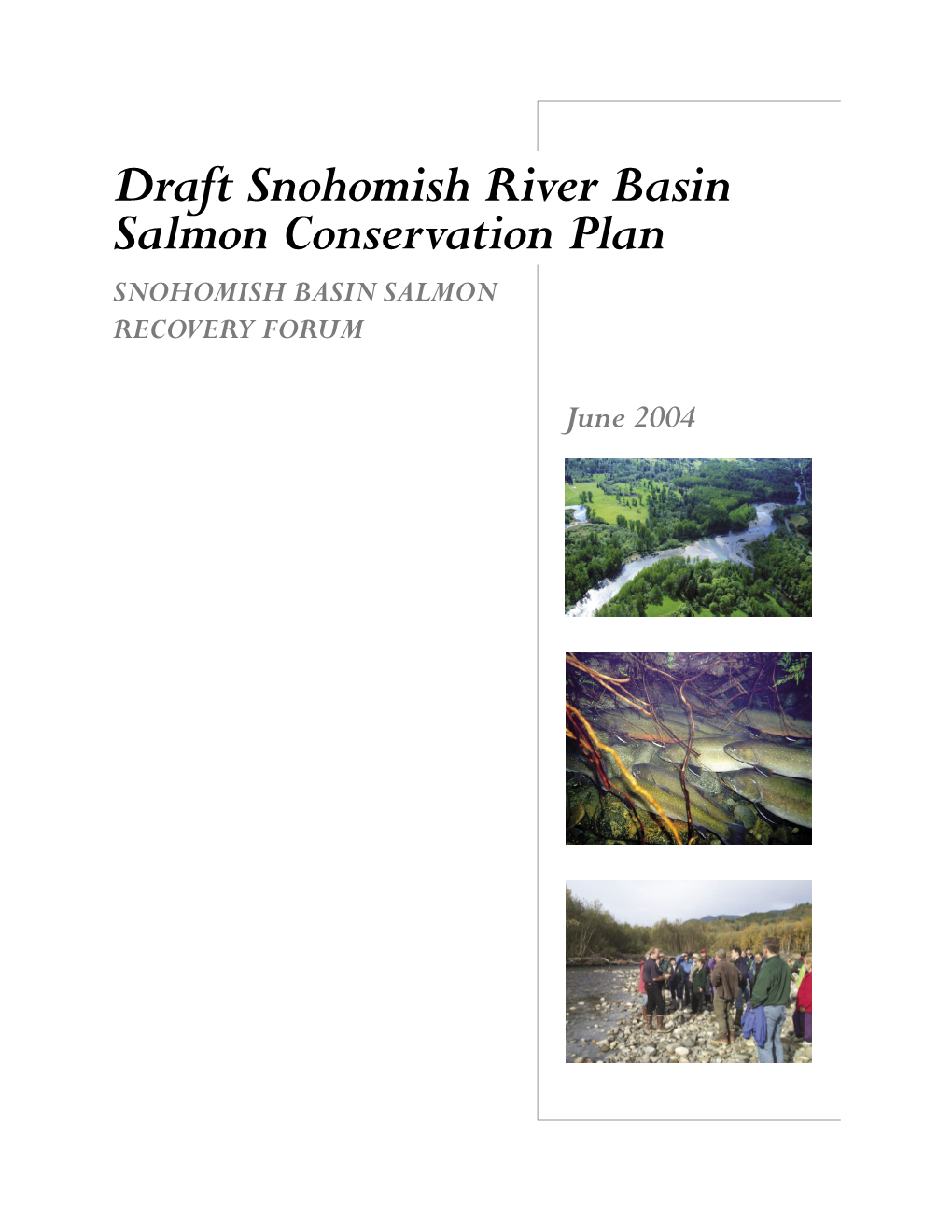 Draft Snohomish River Basin Salmon Conservation Plan SNOHOMISH BASIN SALMON RECOVERY FORUM