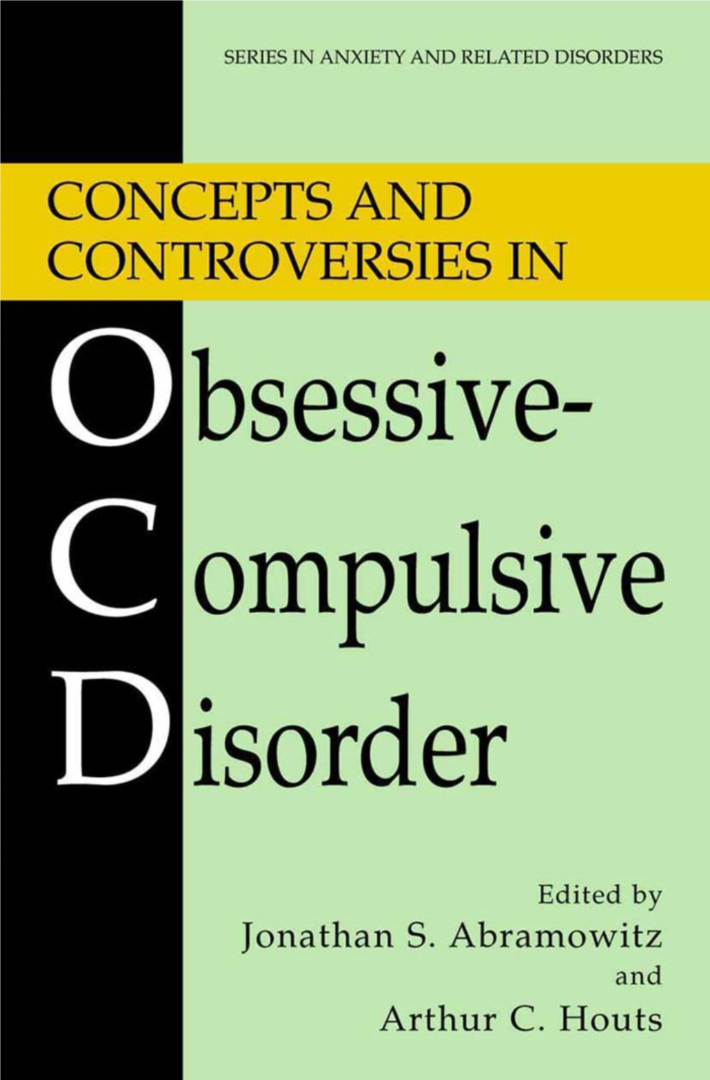 Concepts and Controversies in Obsessive-Compulsive Disorder SERIES in ANXIETY and RELATED DISORDERS Series Editor: Martin M