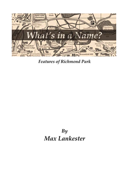 Max Lankester the Name of Every Feature in the Park Will Have Evolved for One Reason Or Another
