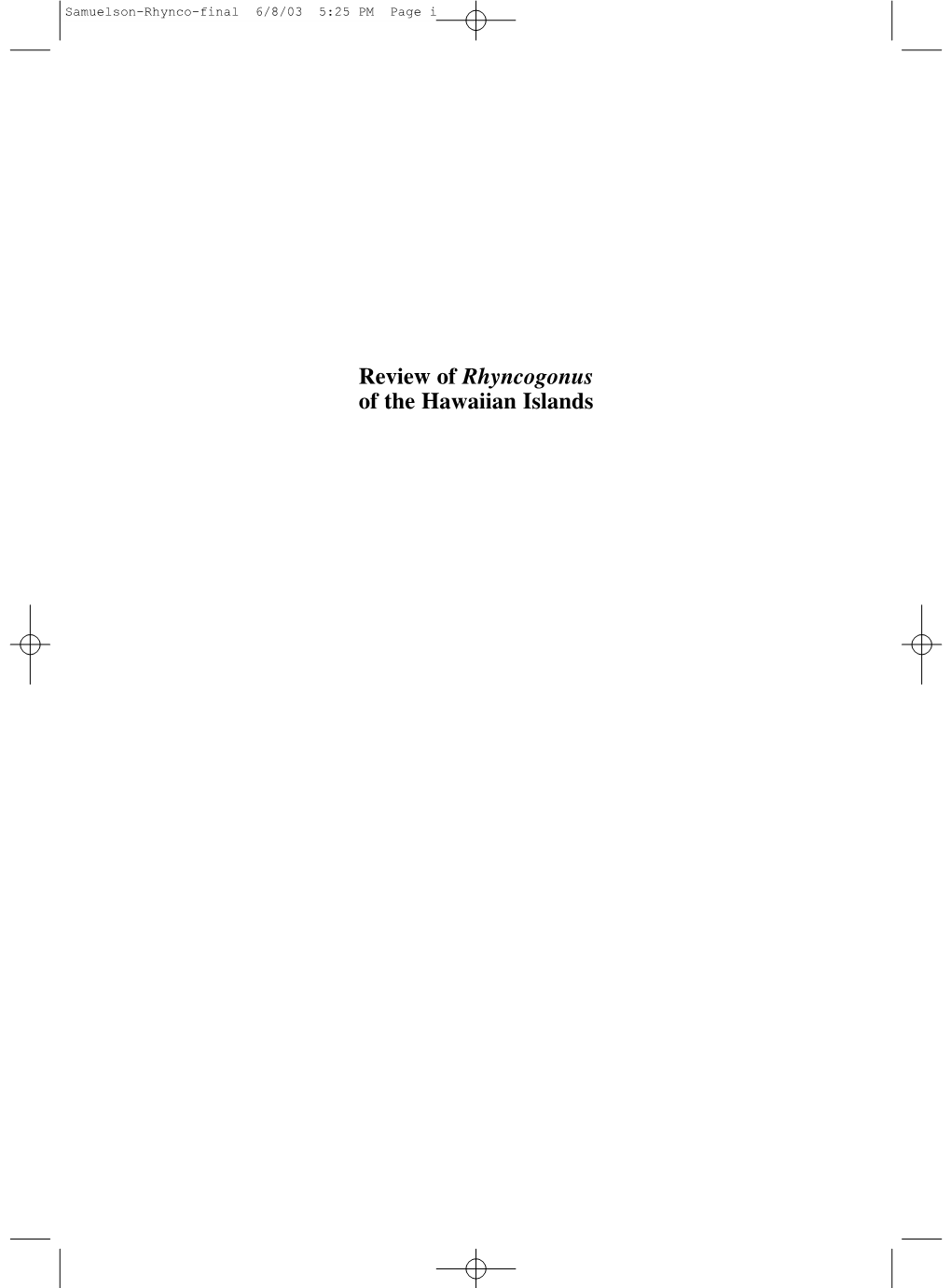 Review of Rhyncogonus of the Hawaiian Islands Samuelson-Rhynco-Final 6/8/03 5:25 PM Page Ii