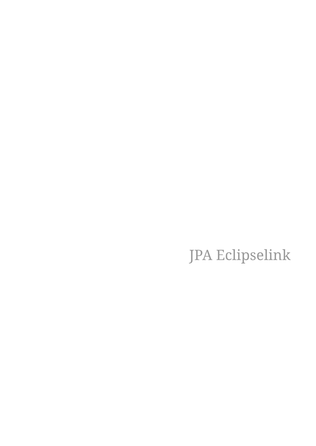 JPA Eclipselink Example Jpa-Eclipselink Can Be Browsed At