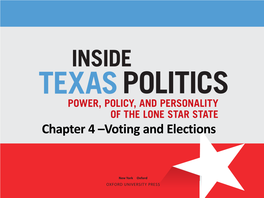 Chapter 4 –Voting and Elections Voting in Texas