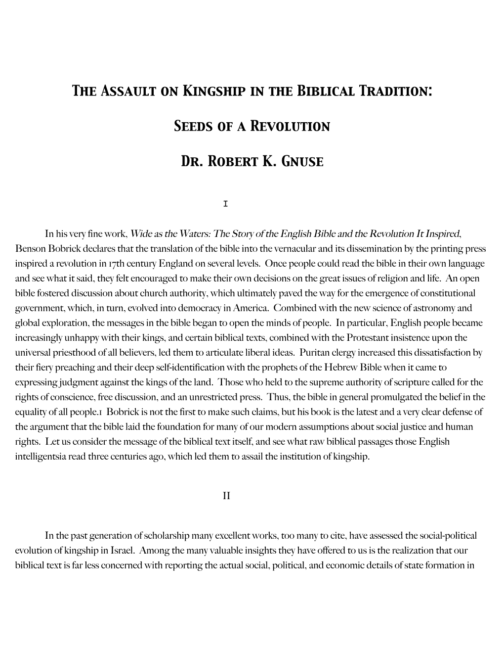 The Assault on Kingship in the Biblical Tradition: Seeds of a Revolution Dr. Robert K. Gnuse