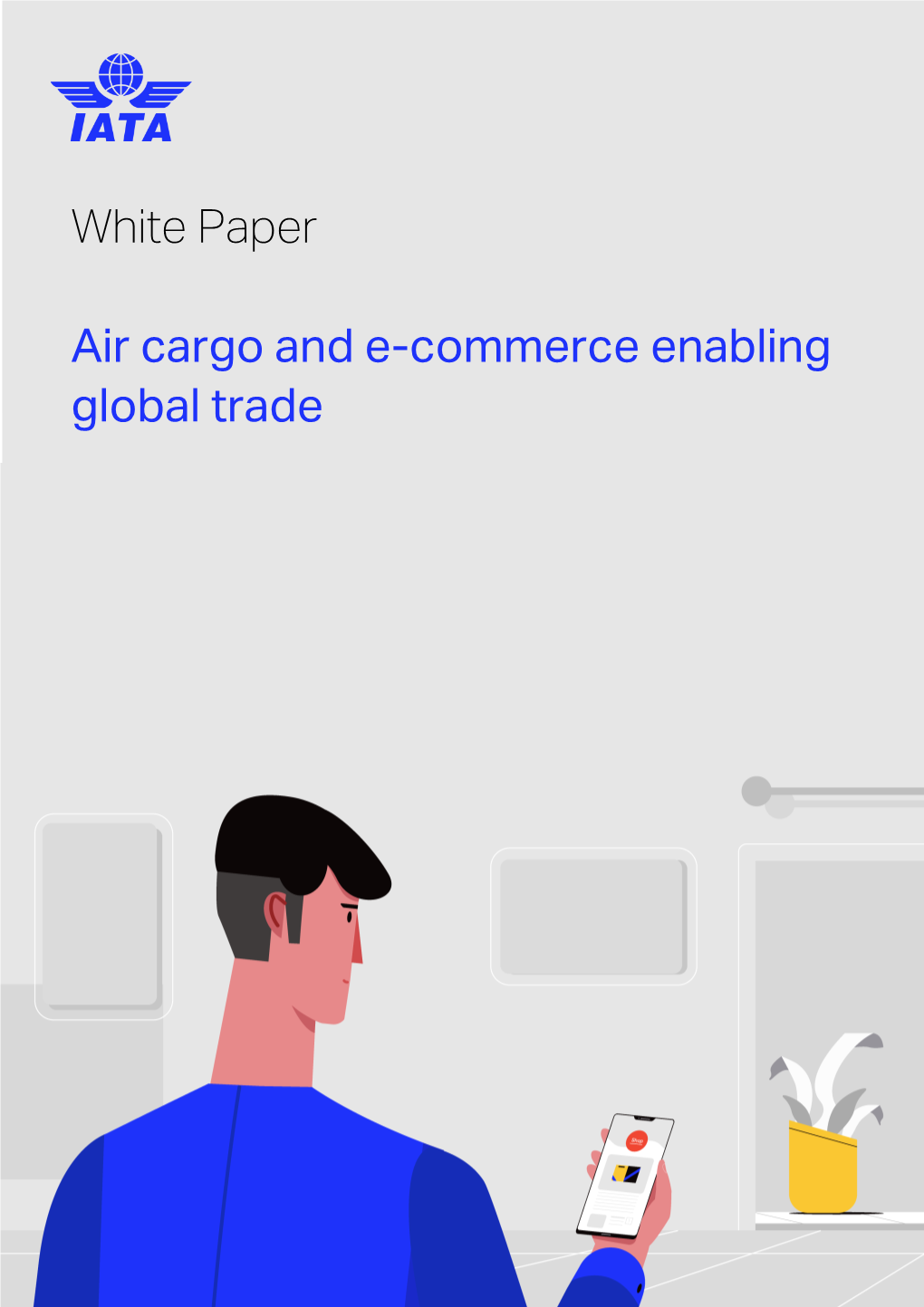 White Paper Air Cargo and E-Commerce Enabling Global Trade