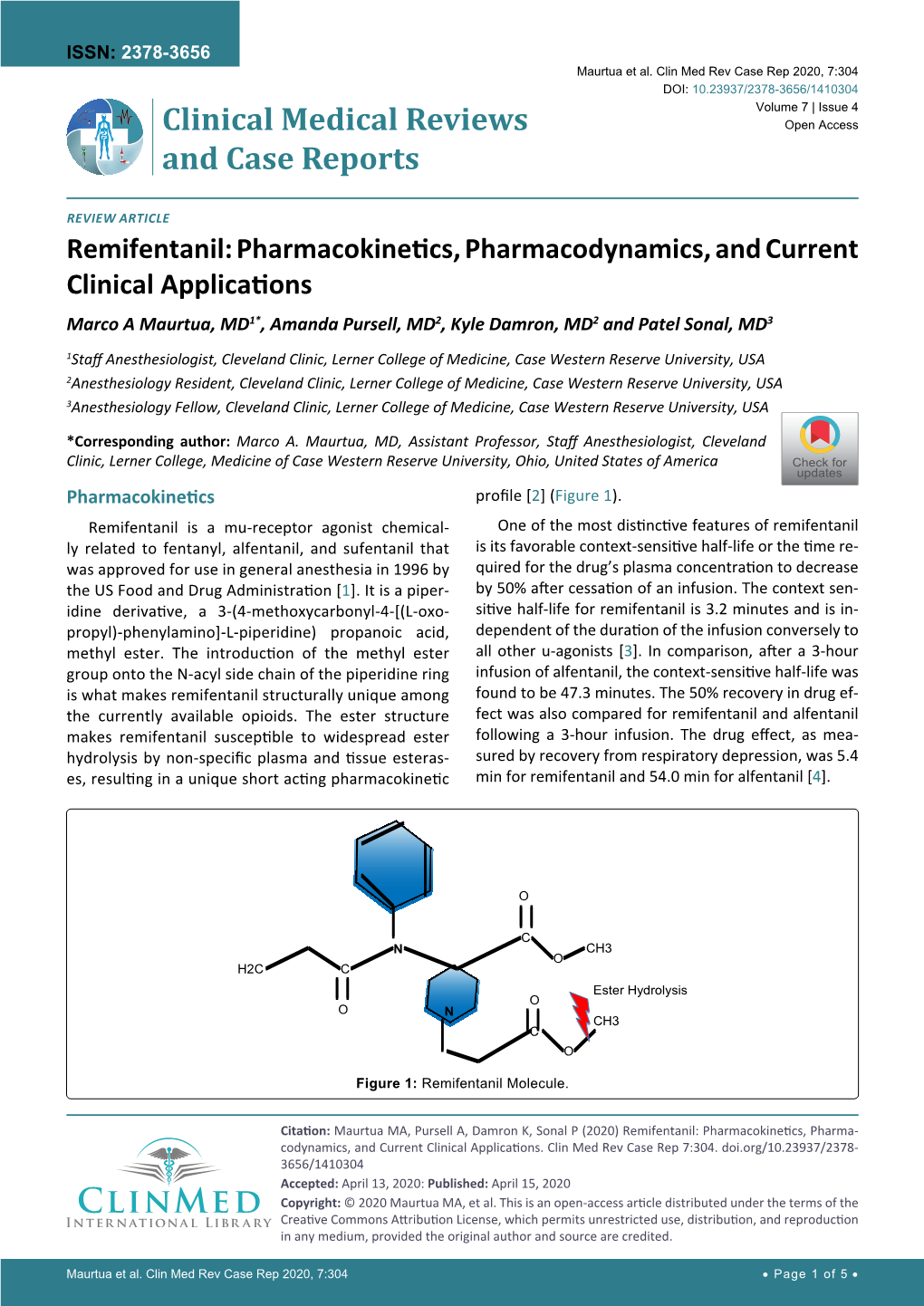 Remifentanil: Pharmacokinetics, Pharmacodynamics, and Current Clinical Applications Marco a Maurtua, MD1*, Amanda Pursell, MD2, Kyle Damron, MD2 and Patel Sonal, MD3