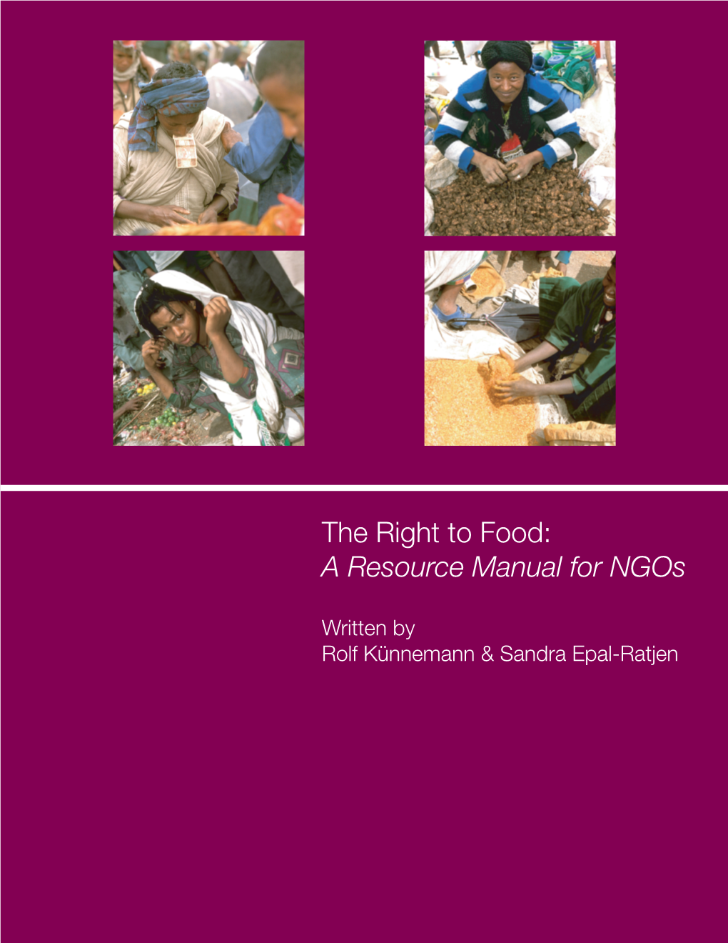 The Right to Food: a Resource Manual for Ngos