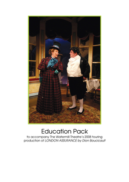 LONDON ASSURANCE Education Pack (The Watermill Theatre 2008) 2 BOUCICAULT - the ‘VICTORIAN ANDREW LLOYD WEBBER’