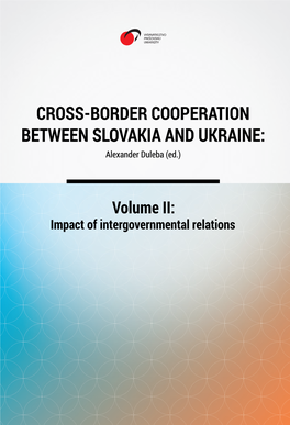 CROSS-BORDER COOPERATION BETWEEN SLOVAKIA and UKRAINE: Olume II: Impact of Inter