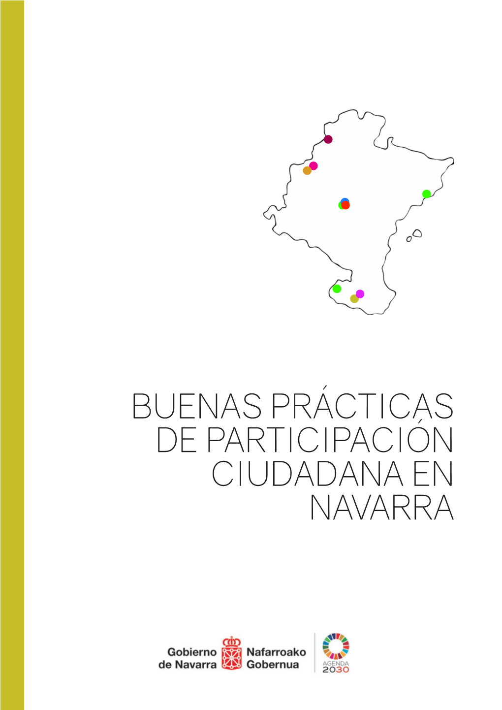 BUENAS PRÁCTICAS DE PARTICIPACIÓN CIUDADANA EN NAVARRA Edita: Departamento De Presidencia, Igualdad, Función Pública E Interior