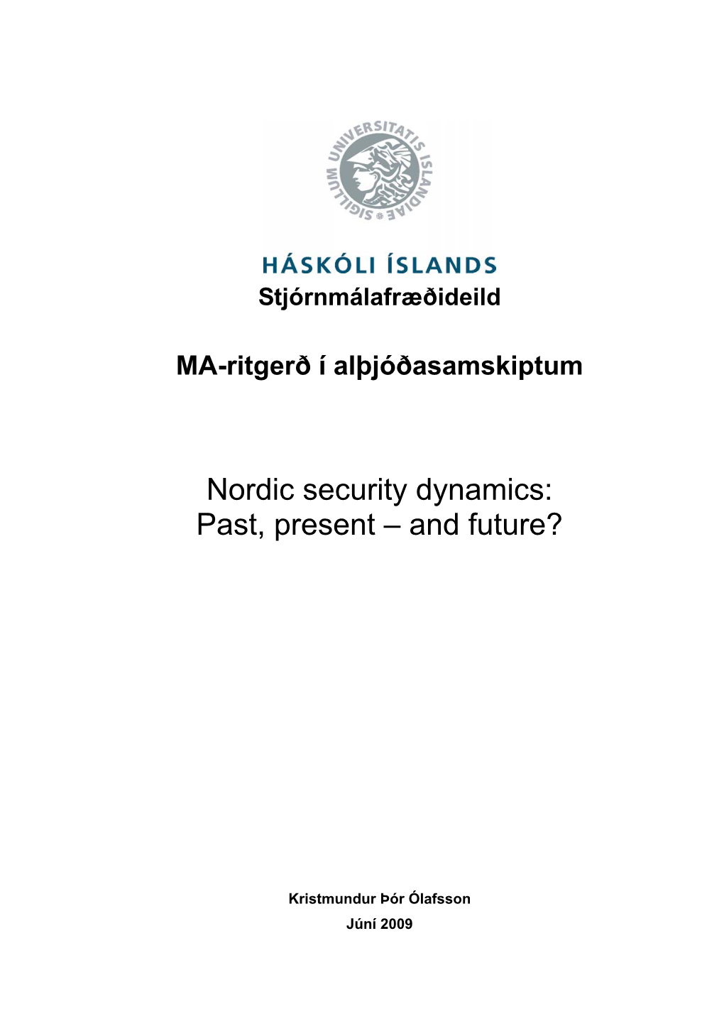 Nordic Security Dynamics: Past, Present – and Future?