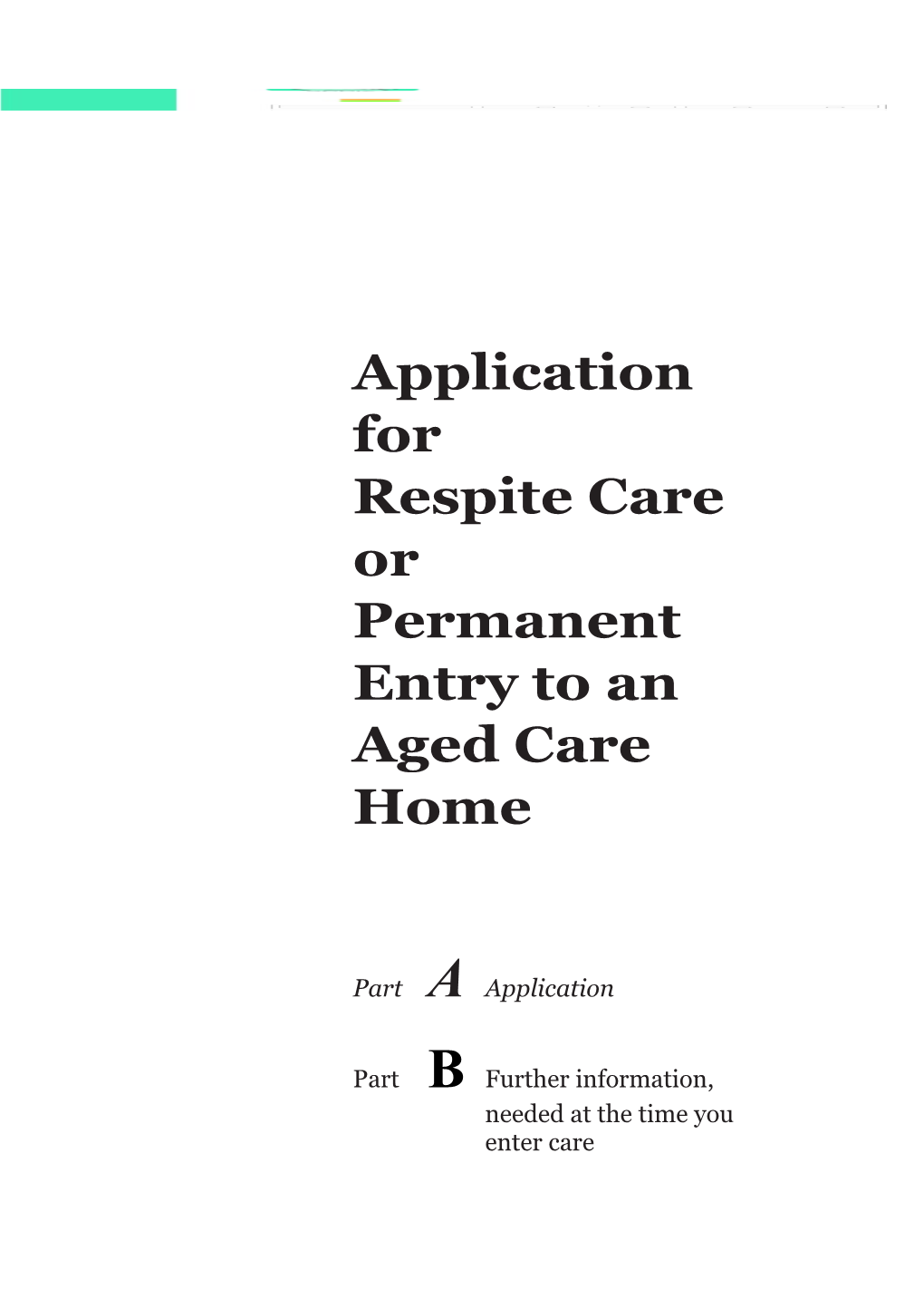 Application for Respite Care Or Permanent Entry to an Aged Care Home