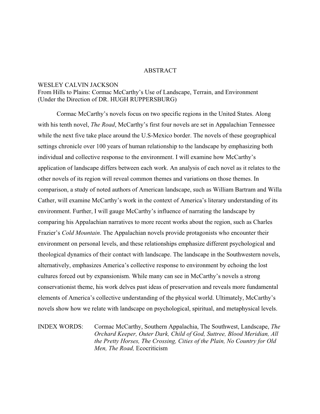 ABSTRACT WESLEY CALVIN JACKSON from Hills to Plains: Cormac Mccarthy's Use of Landscape, Terrain, and Environment (Under the D