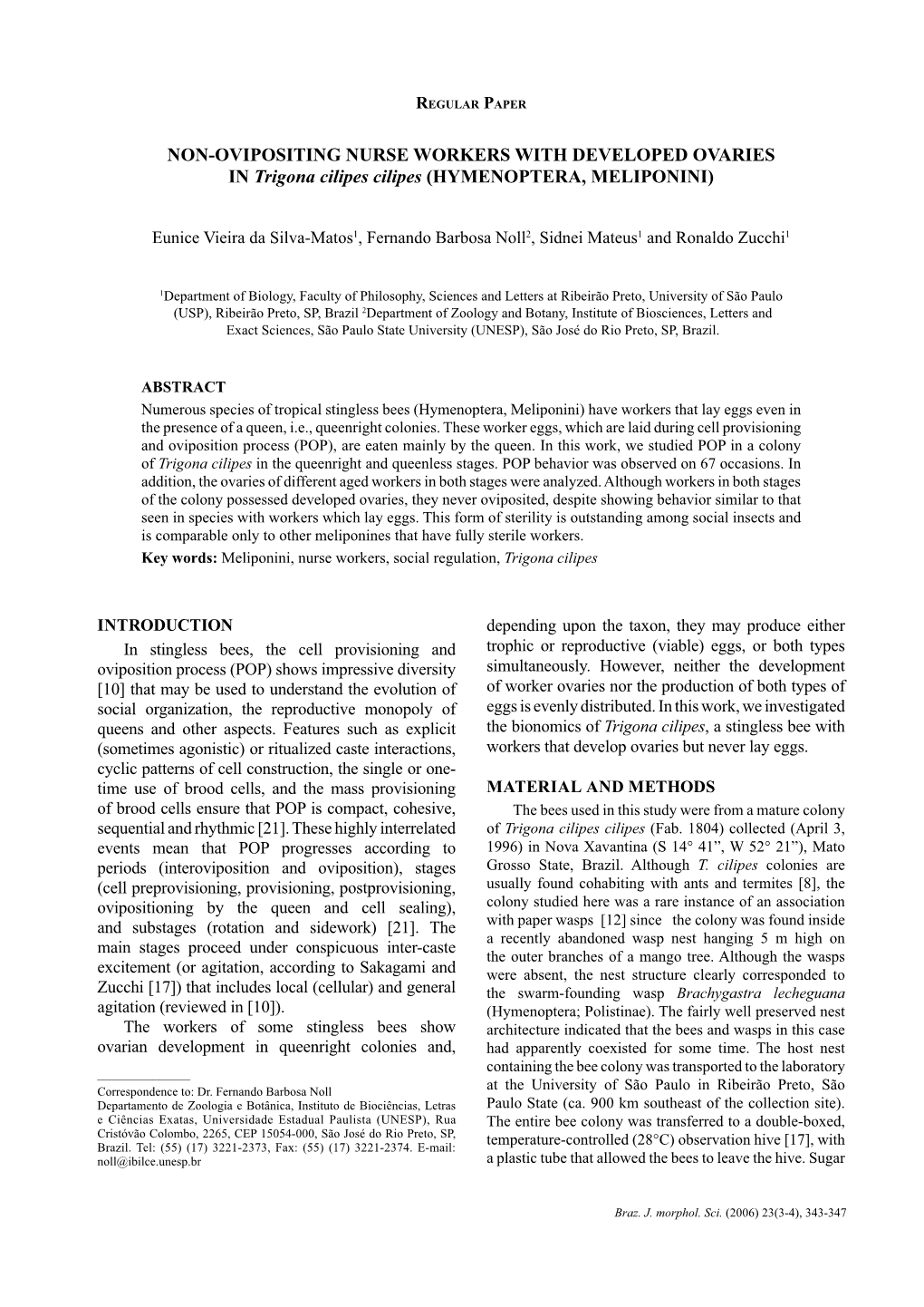 NON-OVIPOSITING NURSE WORKERS with DEVELOPED OVARIES in Trigona Cilipes Cilipes (HYMENOPTERA, MELIPONINI)