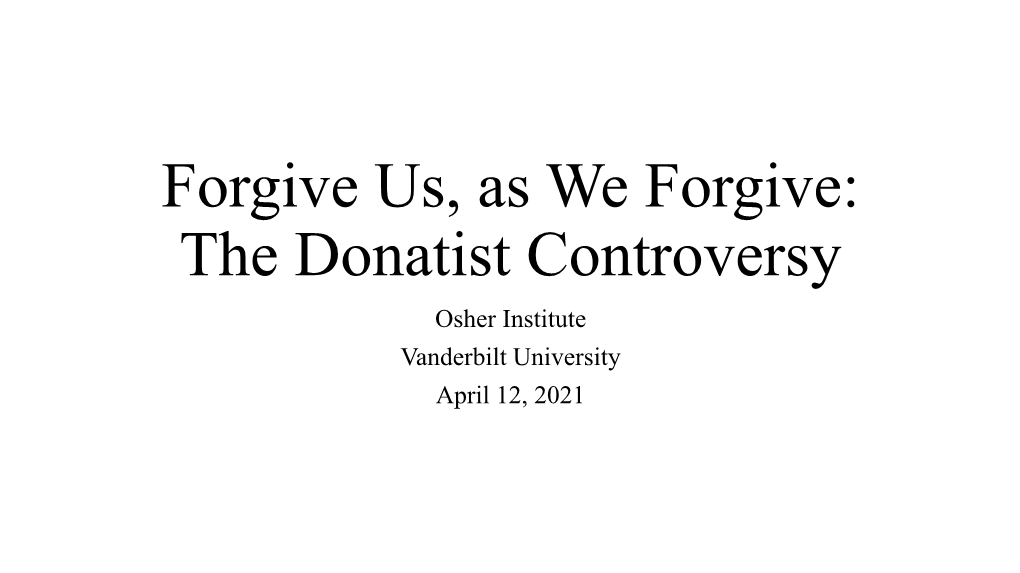 Forgive Us, As We Forgive: the Donatist Controversy