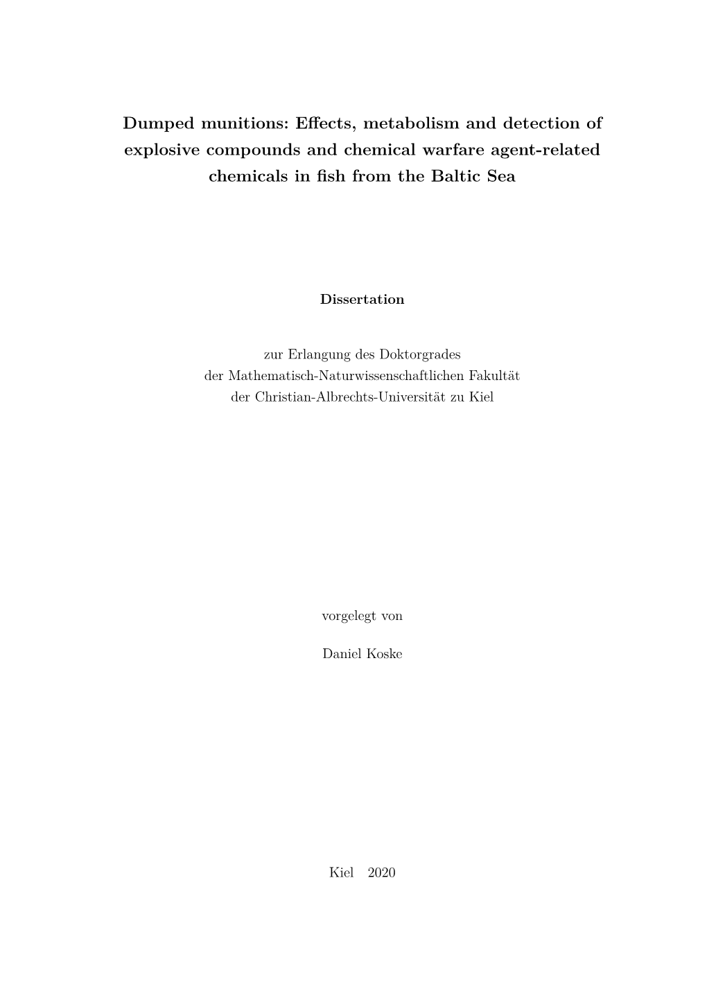 Dumped Munitions: Eﬀects, Metabolism and Detection of Explosive Compounds and Chemical Warfare Agent-Related Chemicals in ﬁsh from the Baltic Sea