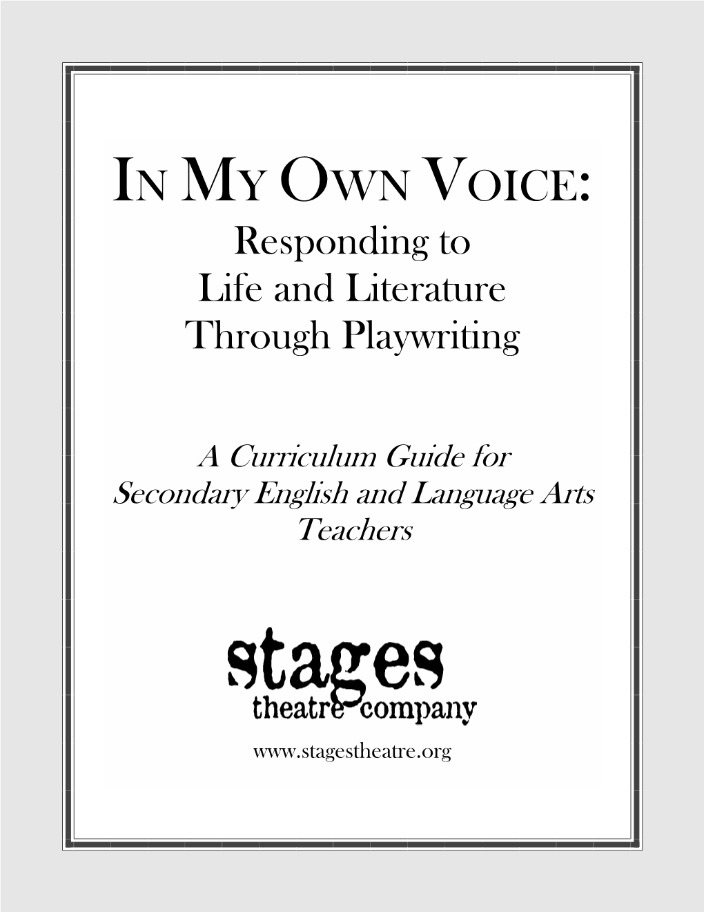 IN MY OWN VOICE: Responding to Life and Literature Through Playwriting