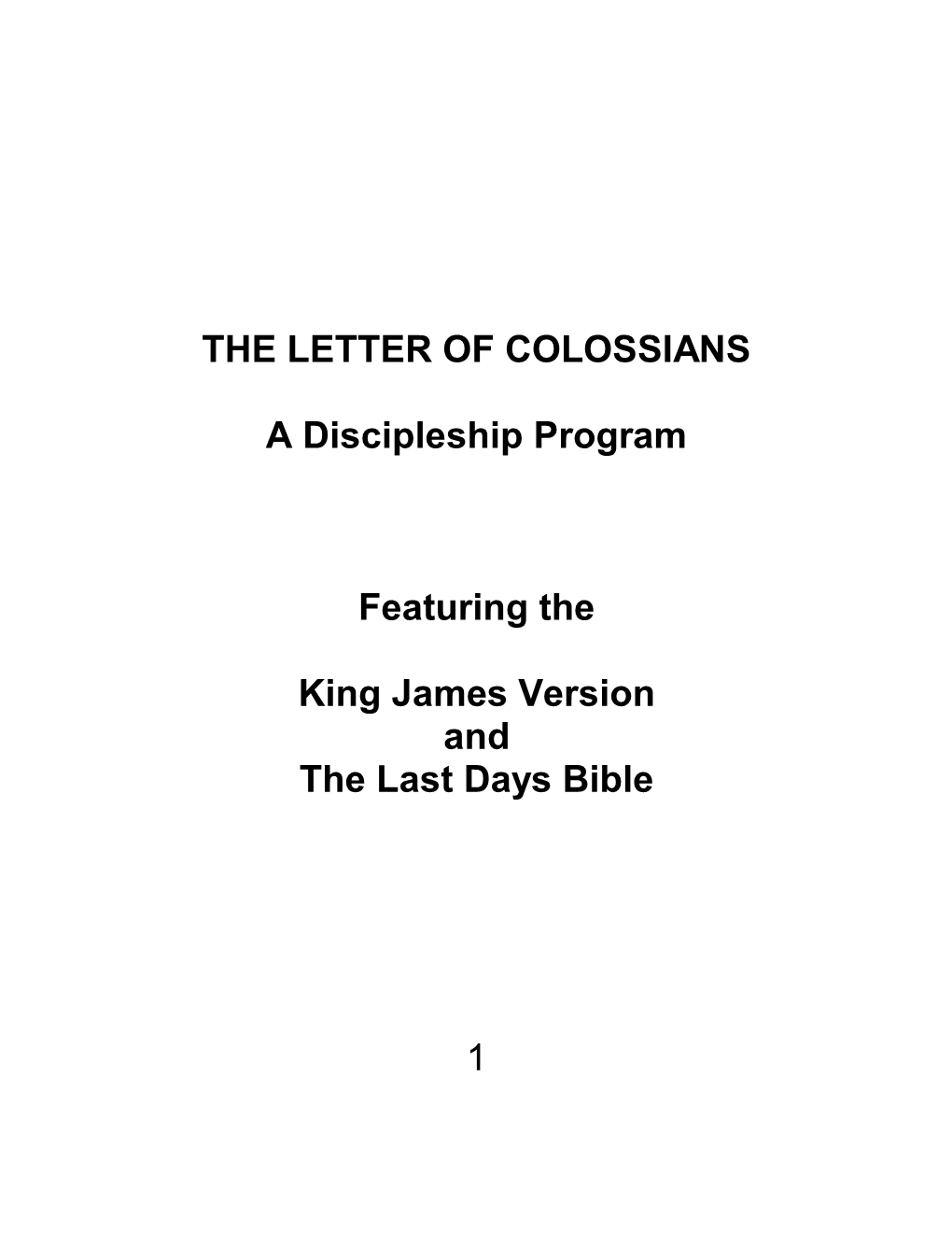 1 the LETTER of COLOSSIANS a Discipleship Program Featuring the King James Version and the Last Days Bible