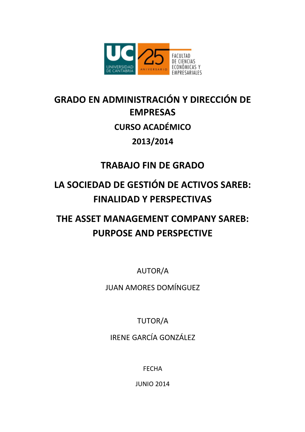 La Sociedad De Gestión De Activos Sareb: Finalidad Y Perspectivas the Asset Management Company Sareb: Purpose and Perspective