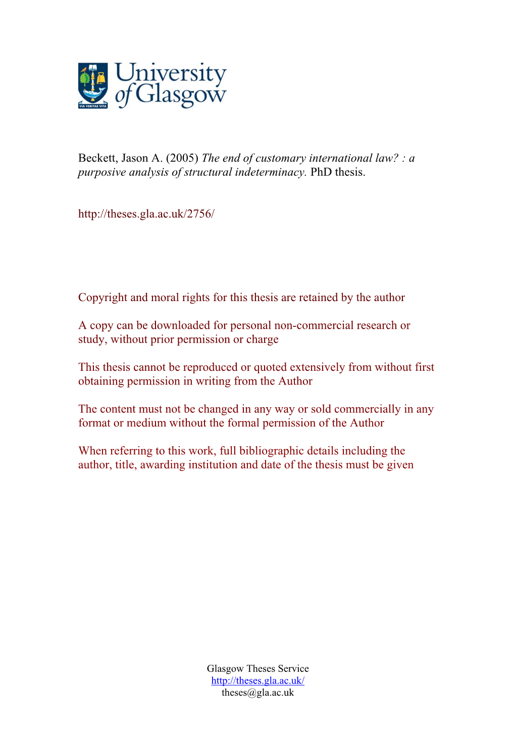 Beckett, Jason A. (2005) the End of Customary International Law? : a Purposive Analysis of Structural Indeterminacy. Phd Thesis