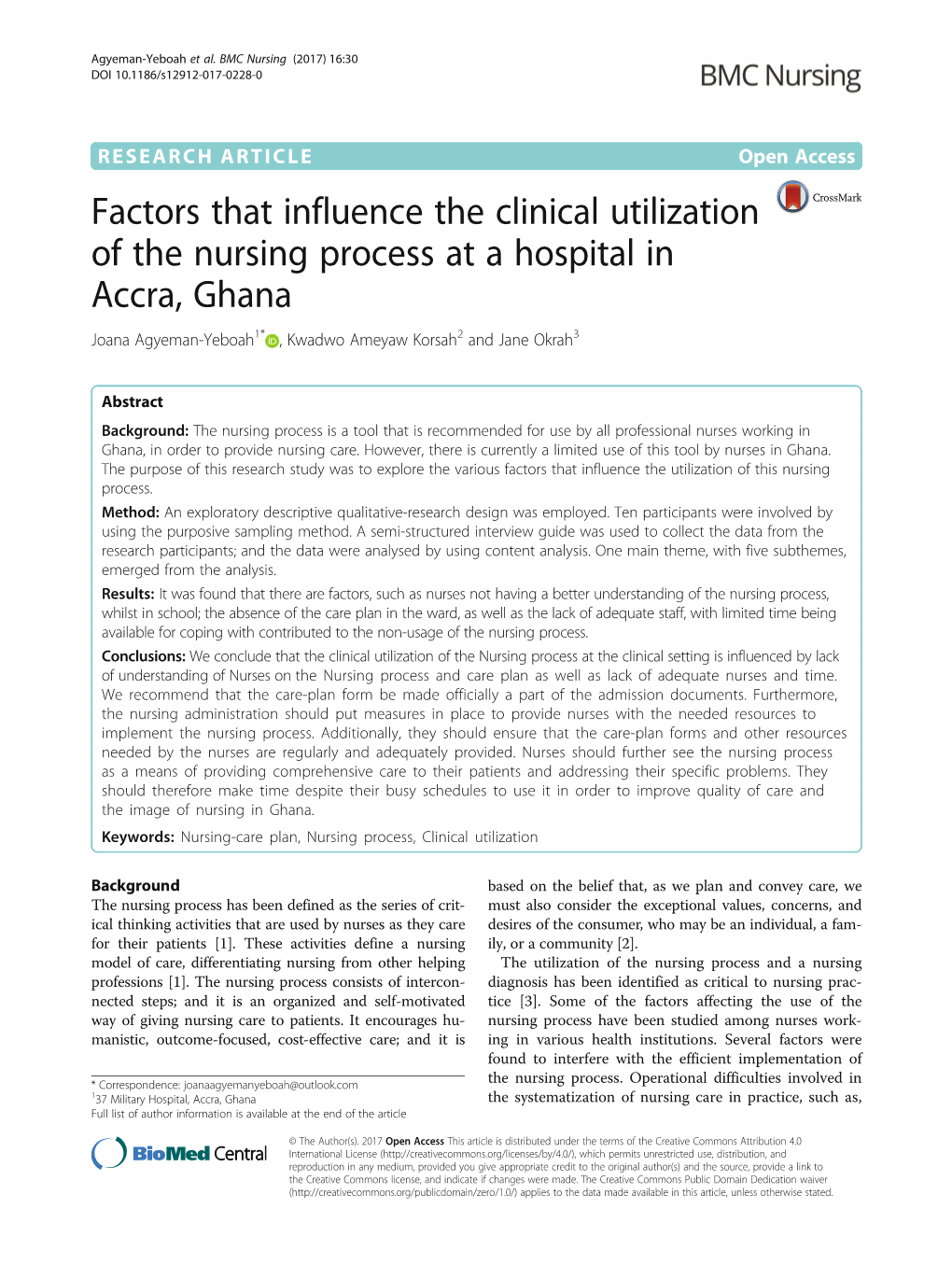 Factors That Influence the Clinical Utilization of the Nursing Process at a Hospital in Accra, Ghana Joana Agyeman-Yeboah1* , Kwadwo Ameyaw Korsah2 and Jane Okrah3